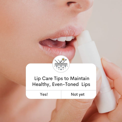 Lip Care Tips to Maintain Healthy, Even-Toned Lips
