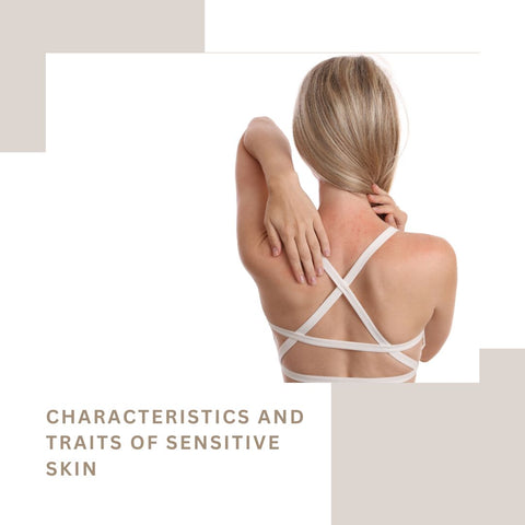 Characteristics and Traits of Sensitive Skin