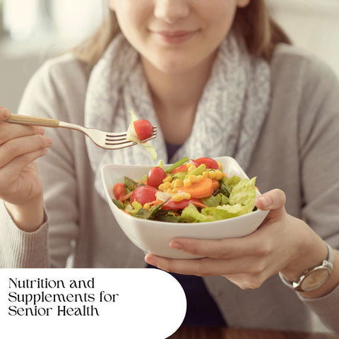 Nutrition and Supplements for Senior Health