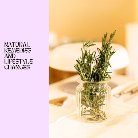 Natural Remedies and Lifestyle Changes