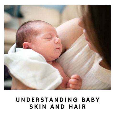 Understanding Baby Skin and Hair
