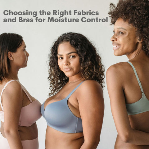 Choosing the Right Fabrics and Bras for Moisture Control
