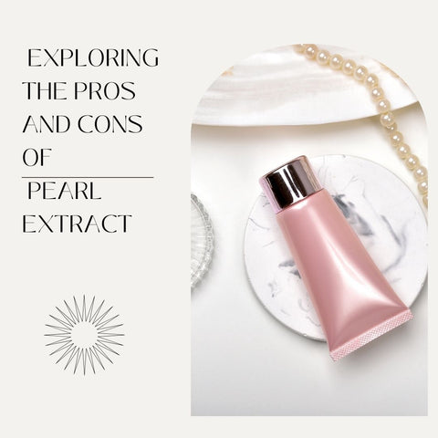Exploring the Pros and Cons of Pearl Extract