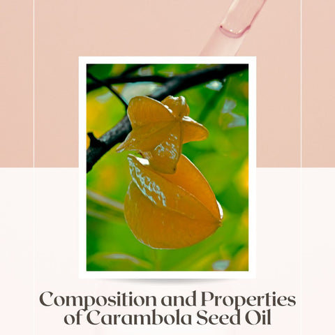 Composition and Properties of Carambola Seed Oil