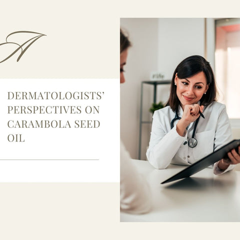 Dermatologists’ Perspectives on Carambola Seed Oil
