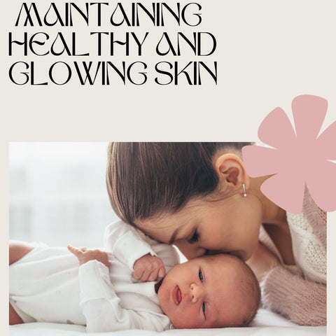 Maintaining Healthy and Glowing Skin