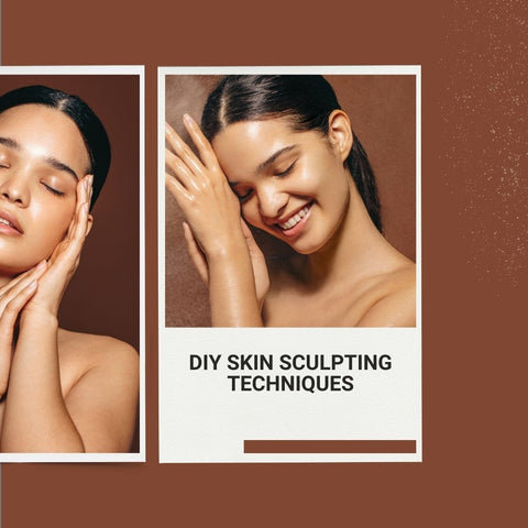 DIY Skin Sculpting Techniques