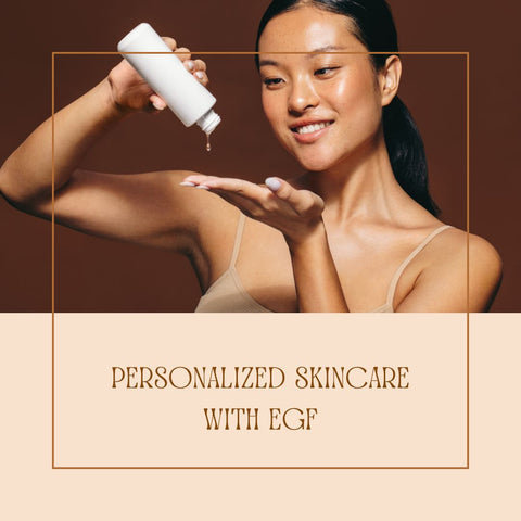 Personalized Skincare with EGF