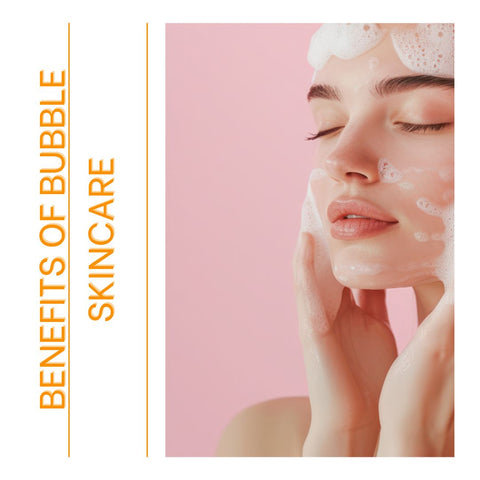 Benefits of Bubble Skincare