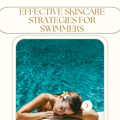Effective Skincare Strategies for Swimmers