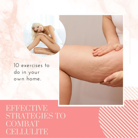 Effective Strategies to Combat Cellulite