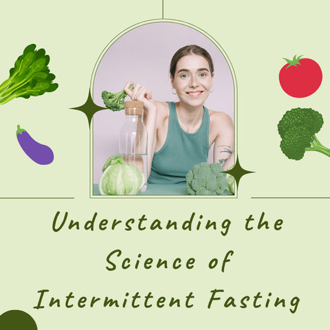 Understanding the Science of Intermittent Fasting