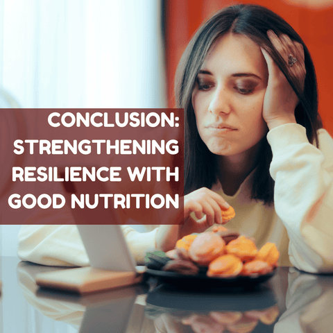 Conclusion: Strengthening Resilience with Good Nutrition