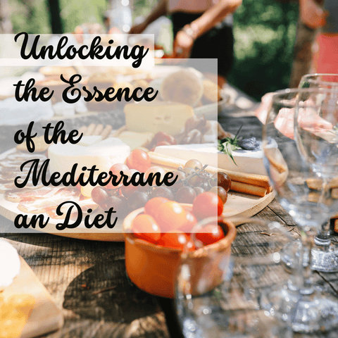 Unlocking the Essence of the Mediterranean Diet