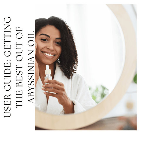 User Guide: Getting the Best Out of Abyssinian Oil