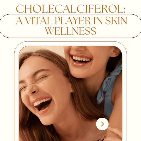 Cholecalciferol: A Vital Player in Skin Wellness