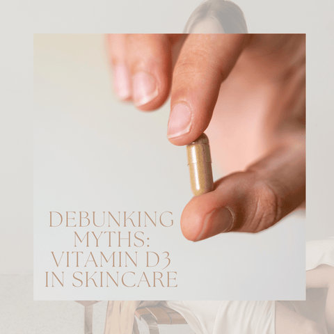 Debunking Myths: Vitamin D3 in Skincare
