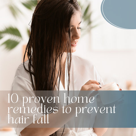 10 proven home remedies to prevent hair fall
