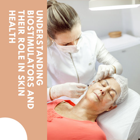 Understanding Biostimulators and Their Role in Skin Health