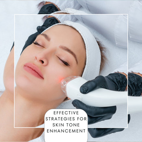 Effective Strategies for Skin Tone Enhancement