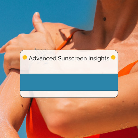 Advanced Sunscreen Insights
