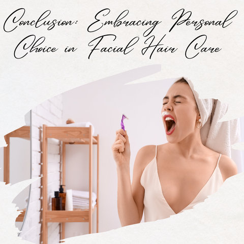 Conclusion: Embracing Personal Choice in Facial Hair Care