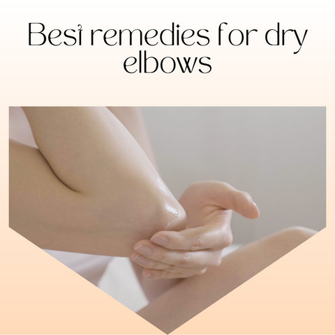 Best remedies for dry elbows