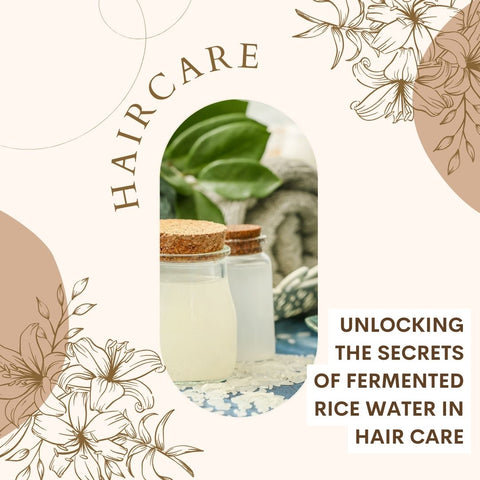 Unlocking the Secrets of Fermented Rice Water in Hair Care