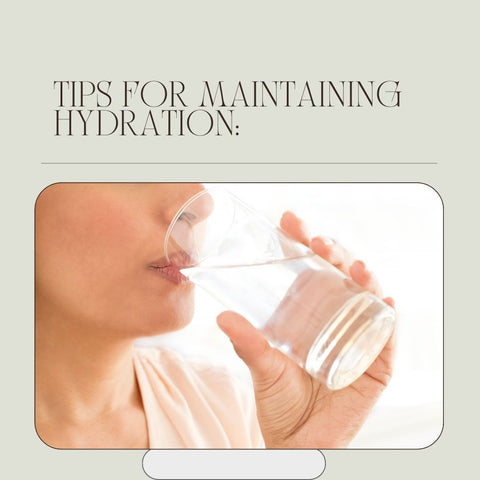 Tips for Maintaining Hydration: