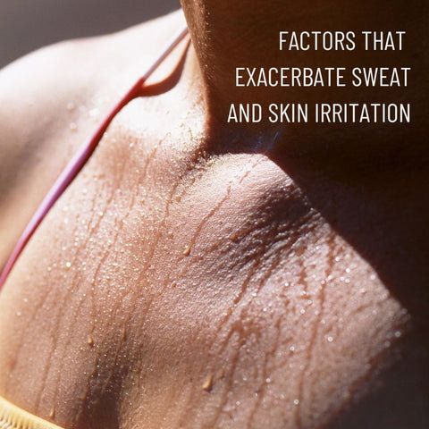 Factors That Exacerbate Sweat and Skin Irritation