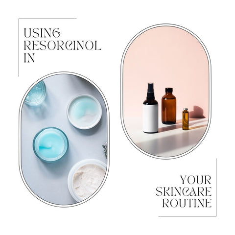 Using Resorcinol in Your Skincare Routine