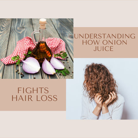 Understanding How Onion Juice Fights Hair Loss