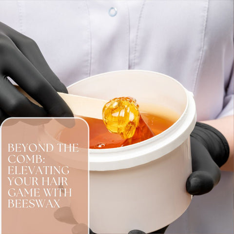 Beyond the Comb: Elevating Your Hair Game with Beeswax