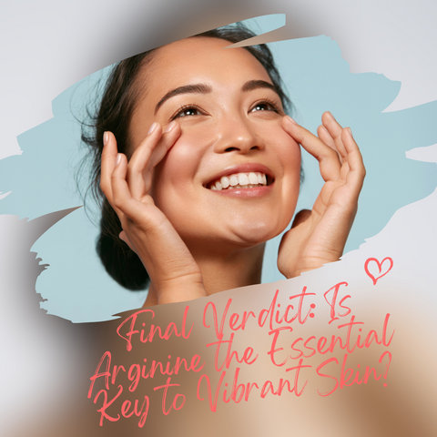 Final Verdict: Is Arginine the Essential Key to Vibrant Skin?