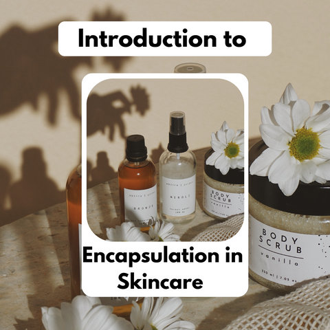 Introduction to Encapsulation in Skincare