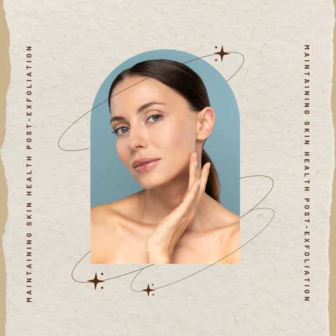 Maintaining Skin Health Post-Exfoliation