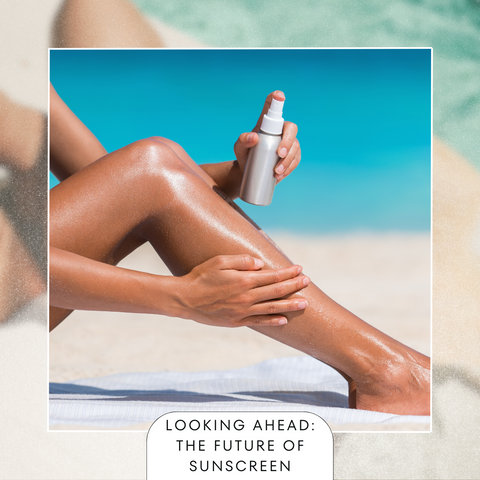Looking Ahead: The Future of Sunscreen Technology