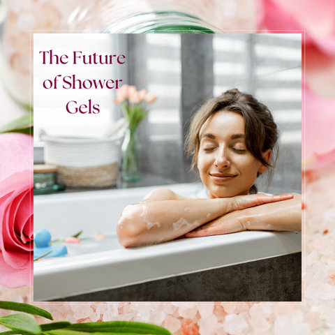 The Future of Shower Gels