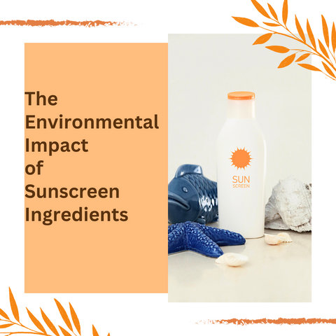 The Environmental Impact of Sunscreen Ingredients