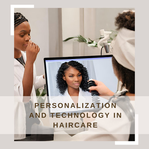 Personalization and Technology in Haircare