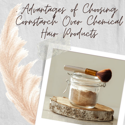 Advantages of Choosing Cornstarch Over Chemical Hair Products