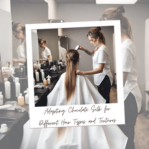 Adapting Chocolate Silk for Different Hair Types and Textures