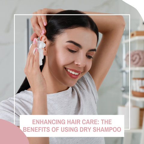 Enhancing Hair Care: The Benefits of Using Dry Shampoo