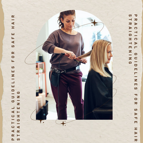 Practical Guidelines for Safe Hair Straightening
