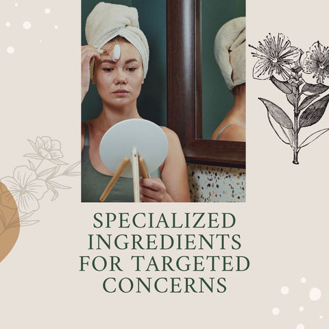 Specialized Ingredients for Targeted Concerns