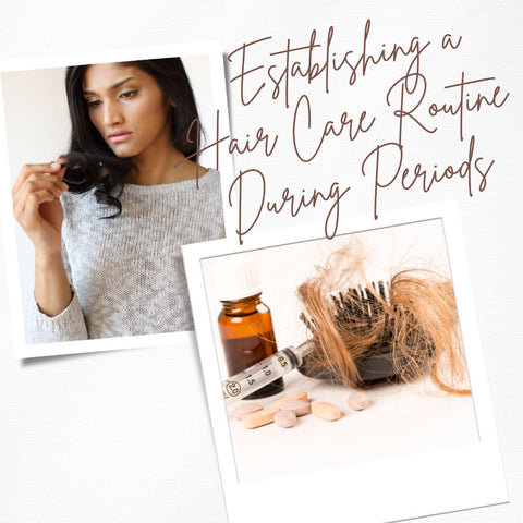 Establishing a Hair Care Routine During Periods