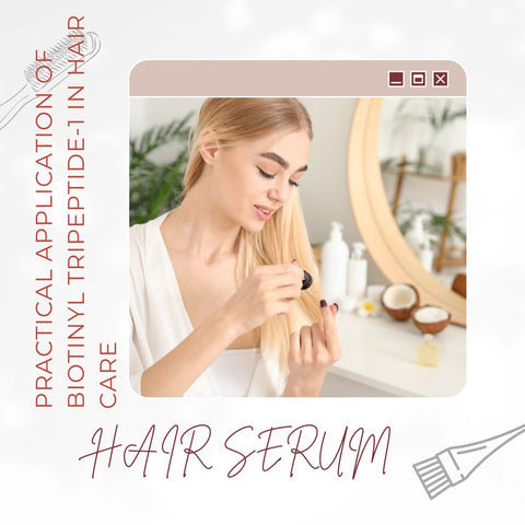 Practical Application of Biotinyl Tripeptide-1 in Hair Care