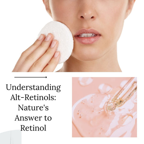Understanding Alt-Retinols: Nature's Answer to Retinol