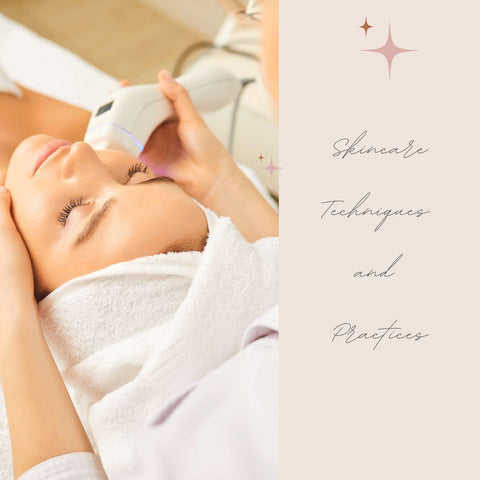 Skincare Techniques and Practices