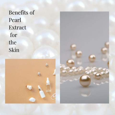 Benefits of Pearl Extract for the Skin